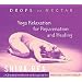 Drops of Nectar: Yoga Relaxation for Rejuvenation & Healing