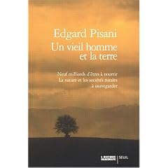 Un vieil homme et la terre : Neuf milliards d'�tre � nourrir - La nature et les soci�t�s rurales � sauvegarder