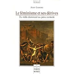 Le f�minisme et ses d�rives : Du m�le dominant au p�re contest�
