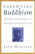 Essential Buddhism: A Complete Guide to Beliefs and Practices