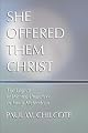 She Offered Them Christ: The Legacy of Women Preachers in Early Methodism