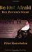 Be Not Afraid: Ben Peyton s Story
