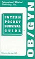 Ob/gyn Intern Pocket Survival Guide (Intern Pocket Survival Guide) (Intern Pocket Survival Guide)