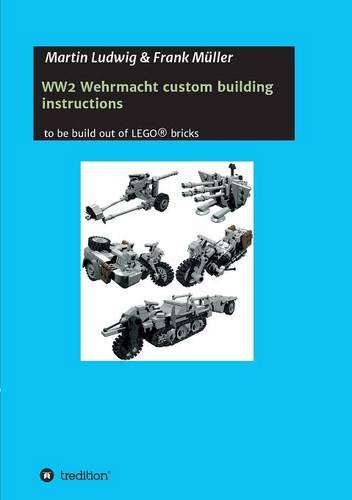 WW2 Wehrmacht custom building instructions (German Edition)