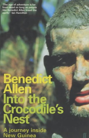 City Travel Guides Discounted  Books : Into the Crocodile Nest: A Journey Inside New Guinea