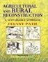 Agricultural and rural reconstruction: A sustainable approach