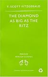 The Diamond as Big as the Ritz and Other Stories: The Diamond as Big as the Ritz; Bernice Bobs Her Hair; The Ice Palace; May Day; The Bowl (Penguin Popular Classics)