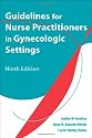 Guidelines for Nurse Practitioners in Gynecologic Settings, 9th Edition