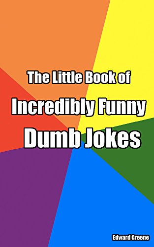 The Little Book of Incredibly Funny Dumb Jokes