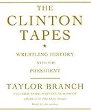 The Clinton Tapes: Wrestling History with the President