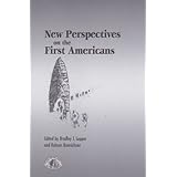 new perspectives on the first americans peopling of the americas publication