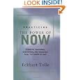 Practicing the Power of Now: Essential Teachings, Meditations, and Exercises from The Power of Now by Eckhart Tolle