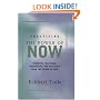 Practicing the Power of Now: Essential Teachings, Meditations, and Exercises from The Power of Now