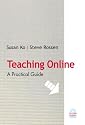 Teaching Online: A Practical Guide