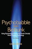 Psychobabble & biobunk : using psychological science to think critically about popular psychology