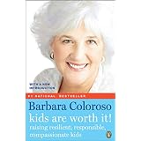 Kids Are Worth It!: Raising Resilient, Responsible, Compassionate Kidsby Barbara Coloroso