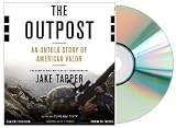 THE OUTPOST Audiobook:OUTPOST Audio CD:By Jake Tapper:The Outpost: An Untold Story of American Valor [Audiobook, CD, Unabridged]