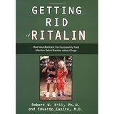 Getting Rid of Ritalin: How Neurofeedback Can Successfully Treat Attention Deficit Disorder Without Drugs