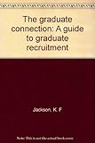 The graduate connection : a guide to graduate recruitment