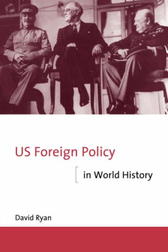 US Foreign Policy in World History (The New International History)