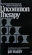 Uncommon Therapy: Psychiatric Techniques of Milton H.Erickson, M.D.