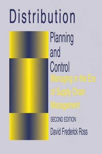 Distribution Planning and Control: Managing in the Era of Supply Chain Management (Chapman & Hall Materials Management/Logistics Series)