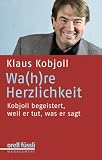 Klaus Kobjoll: Wa(h)re Herzlichkeit: Kobjoll begeistert