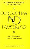 Our God has no favourites : a liberation theology of the Eucharist