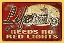 Life Needs No Red Lights Tin Sign ~ Vintage Look Distressed Finish ~ 13x16"