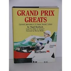 Grand Prix Greats: A Personal Appreciation of 25 Famous Formula 1 Drivers