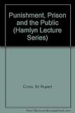 Punishment, prison and the public : an assessment of penal reform in twentieth century England by an armchair penologist