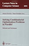 Solving Combinatorial Optimization Problems in Parallel Methods and Techniques (Lecture Notes in Computer Science)