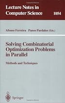 Solving Combinatorial Optimization Problems in Parallel Methods and Techniques (Lecture Notes in Computer Science)