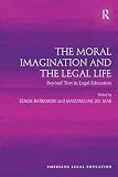 The moral imagination and the legal life : beyond text in legal education