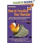 How to Fossilise Your Hamster: And Other Amazing Experiments For The Armchair Scientist