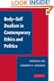 Body-Self Dualism in Contemporary Ethics and Politics