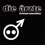 Ein Schwein Namens M�nnervon "Die �rzte"