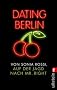 Dating Berlin: Auf der Jagd nach Mr Right