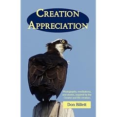 Creation Appreciation: Photographs, Meditations, and Stories, Inspired by the Creator and His Creation