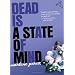 Dead Is a State of Mind