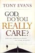 God, Do You Really Care?: Finding Strength When He Seems Distant
