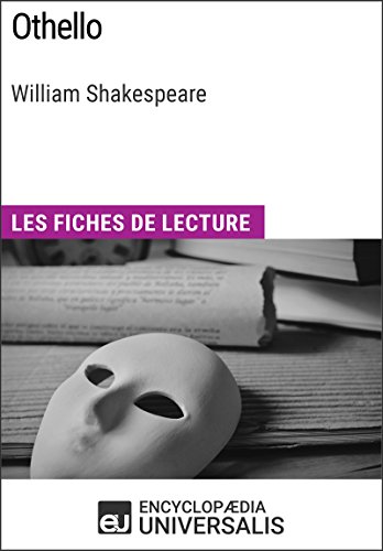 Othello de William Shakespeare: Les Fiches de lecture d'Universalis (French Edition)