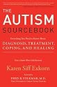 The Autism Sourcebook: Everything You Need to Know About Diagnosis, Treatment, Coping, and Healing--from a Mother Whose Child Recovered