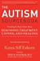 The Autism Sourcebook: Everything You Need to Know About Diagnosis, Treatment, Coping, and Healing--from a Mother Whose Child Recovered