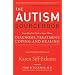 The Autism Sourcebook: Everything You Need to Know About Diagnosis, Treatment, Coping, and Healing--from a Mother Whose Child Recovered