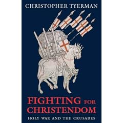 Fighting for Christendom: Holy War and the Crusades