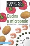 La cucina italiana. Cucina a microond...
