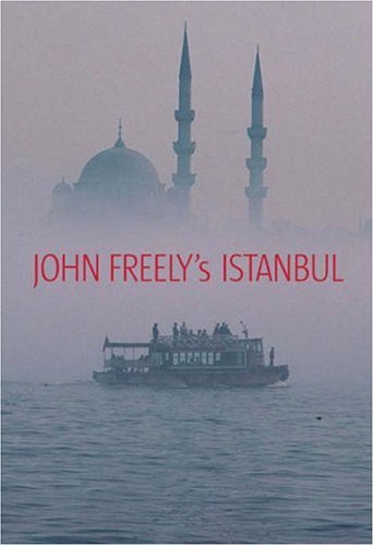 City Travel Guides Discounted  Books : John Freely's Istanbul
