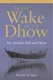  : In the Wake of the Dhow: The Arabian Gulf and Oman