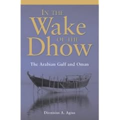 In the Wake of the Dhow: The Arabian Gulf and Oman